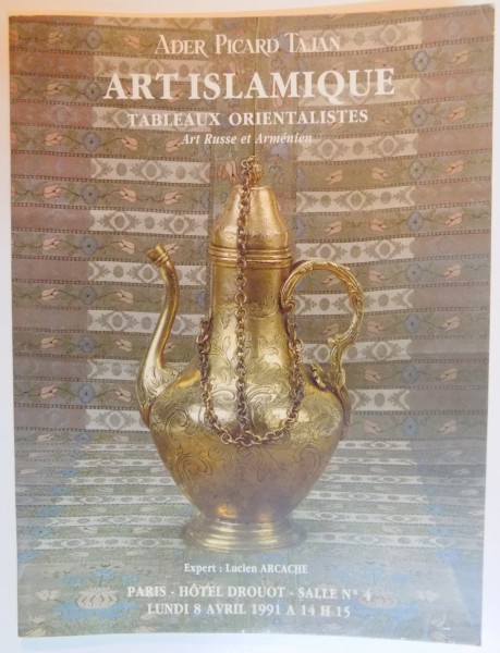 CATALOG DE LICITATIE , ART ISLAMIQUE , TABLEAUX ORIENTALISTES , ART RUSSE - ART ARMENIEN , LUNDI 8 AVRIL 1991