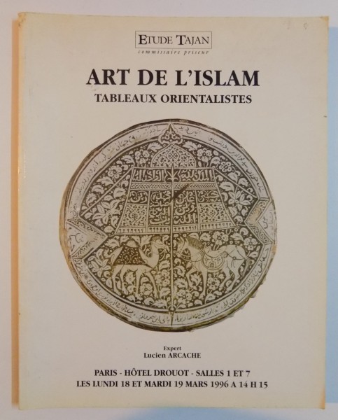 CATALOG DE LICITATII , ARTA ISLAMICA , TABLOURI ORIENTALE / ART DE L'ISLAM ET DE L'ORIENT , TABLEAUX ORIENTALISTES , 1996