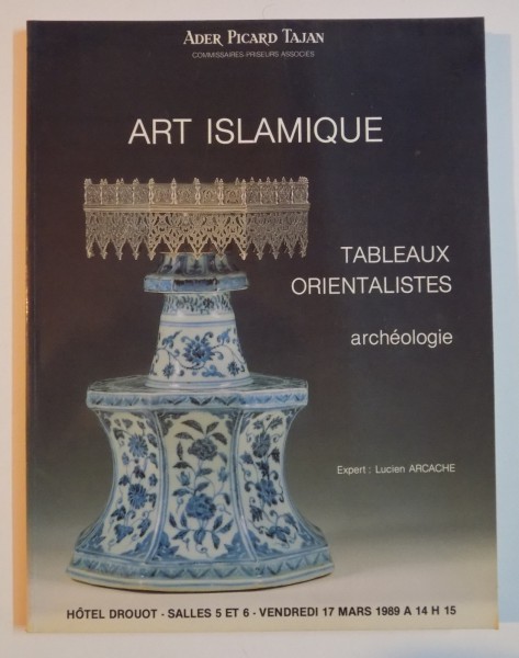 CATALOG DE LICITATII , ARTA ISLAMICA , TABLOURI ORIENTALE / ART ISLAMIQUE , TABLEAUX ORIENTALISTES , ARCHEOLOGIE , 1989