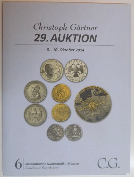 CATALOG DE LICITATII (MONEDE, BANCNOTE). CRISTOPH GARTNER, 29. AUKTION, 6-10 OKTOBER  2014