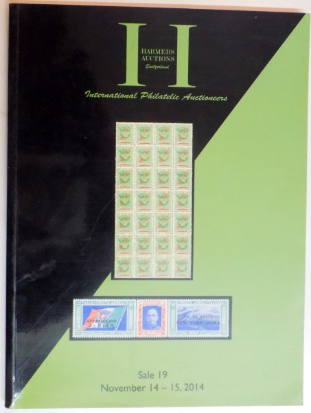 CATALOG DE LICITATII (TIMBRE, CARTI POSTALE), HARMERS AUCTIONS. INTERNATIONAL PHILATELIC AUCTIONEERS, 14 NOVEMBER 2014