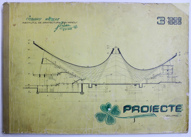 CATALOG DE PROIECTE ALE STUDENTILOR  INSTITUTULUI DE ARHITECTURA " ION MINCU "  , VOLUMUL I , SEMESTRUL I, 1968 - 1969