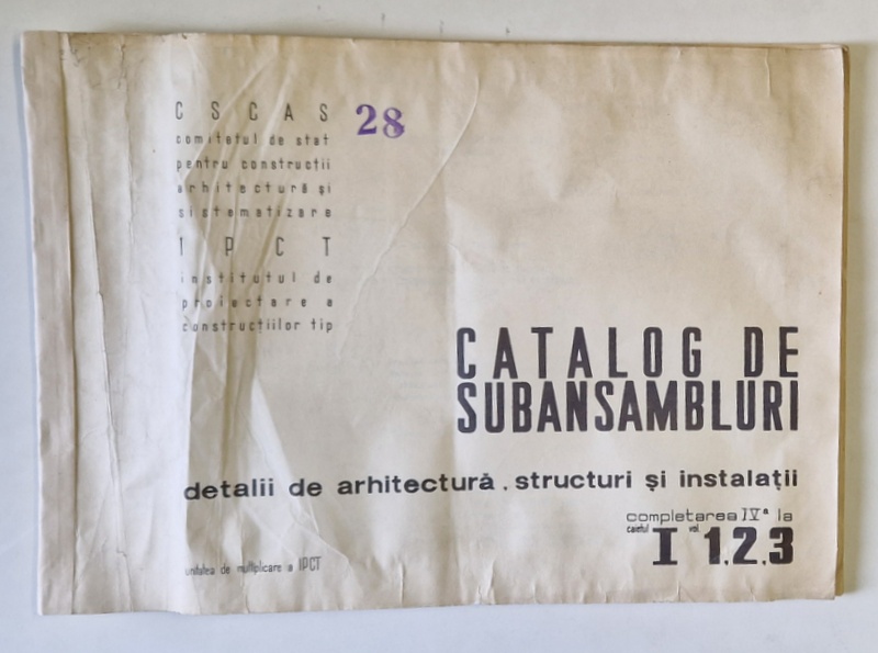CATALOG DE SUBANSAMBLURI , DETALII DE ARHITECTURA , STRUCTURI SI INSTALATII , COMPLETAREA A IV - A , 1964