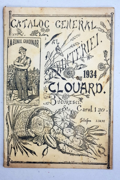 CATALOG GENERAL AL SEMINTERIEI SI FLORARIEI 'BUNUL GRADINAR' AL. CLOUARD - BUCURESTI, 1934