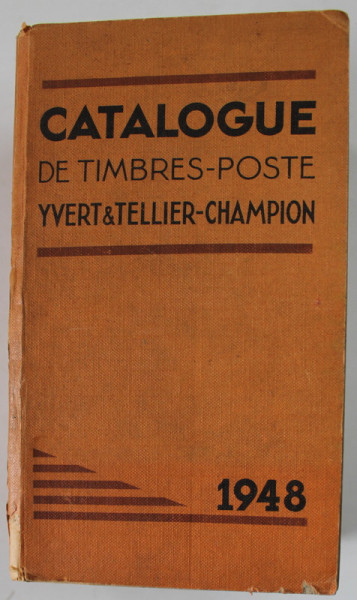 CATALOGUE DE TIMBRES - POSTE YVERT et TELLIER - CHAMPION , 1948 , COPERTA SI COTORUL  CU DEFECTE
