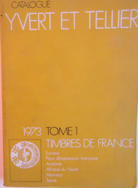 CATALOGUE YVERT ET TELLIER, TOME 1, TIMBRES DE FRANCE, 1973