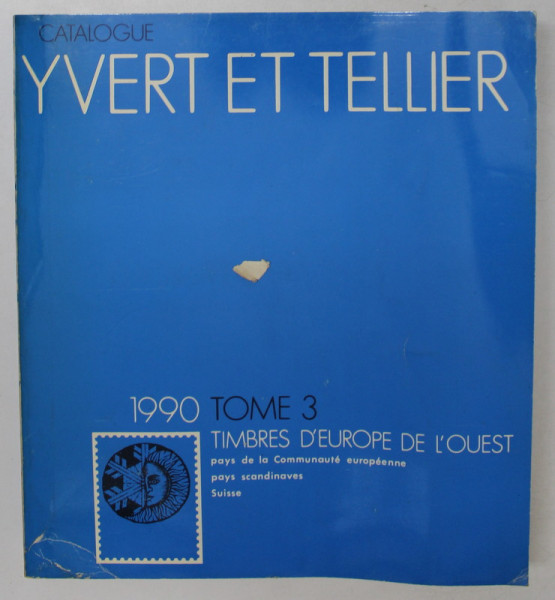 CATALOGUE YVERT ET TELLIER , TOME 3 , TIMBRES D'EUROPE DE L 'OUEST , 1990