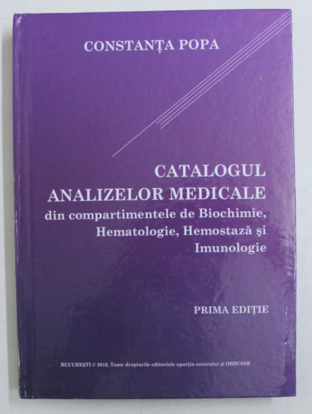 CATALOGUL ANALIZELOR MEDICALE de CONSTANTA POPA , 2016