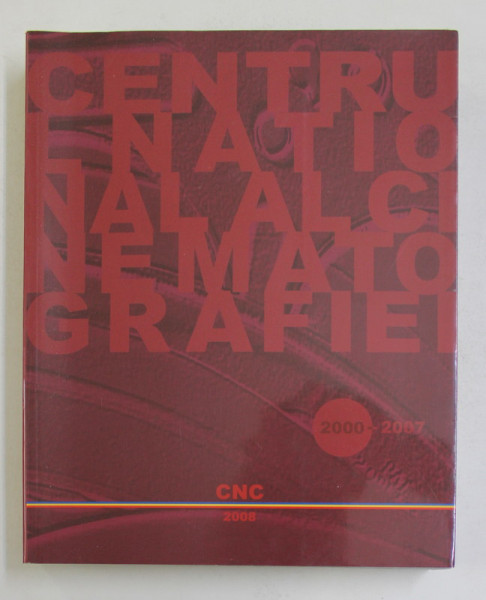 CATALOGUL CINEMATOGRAFIEI ROMANESTI 2000 - 2008, coordonator ION VASILE - NICULAE , 2009