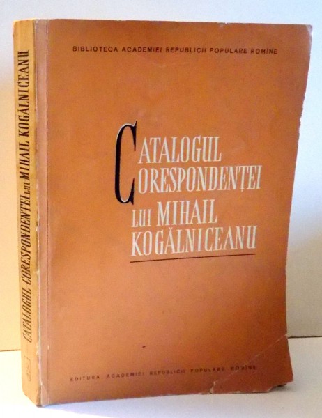 CATALOGUL CORESPONDENTEI LUI MIHAIL KOGALNICEANU de AUGUSTIN Z. N . POP, 1959