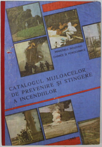 CATALOGUL MIJLOACELOR DE PREVENIRE SI STINGERE A INCEDIILOR , 1990