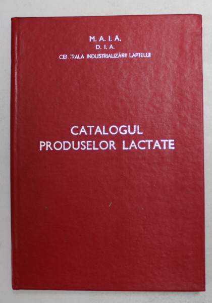 CATALOGUL PRODUSELOR LACTATE de CONSTANTIN JUSTIN...ARION GABRIELA