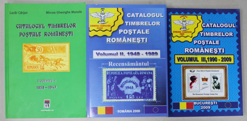 CATALOGUL TIMBRELOR POSTALE ROMANESTI , de LAZAR CARJAN si MIRCEA GHEORGHE MANOLE , VOLUMELE I - III , 1858 - 2009