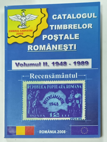 CATALOGUL TIMBRELOR POSTALE ROMANESTI , VOLUMUL II , 1948 -1989 , APARUTA  2008