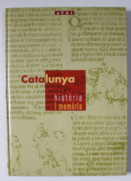 CATALUNYA , HISTORIA I MEMORIA , 1995, EDITIE IN LIMBA SPANIOLA