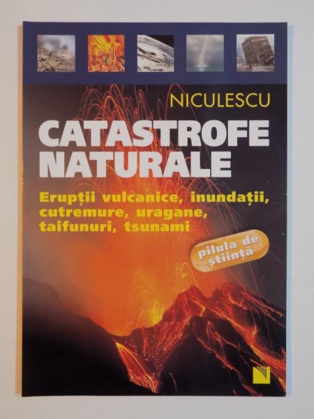 CATASTROFE NATURALE , ERUPTII VULCANICE , INUNDATII , CUTREMURE , URAGANE , TAIFUNURI , TSUNAMI de VITORIO RIODA , 2011