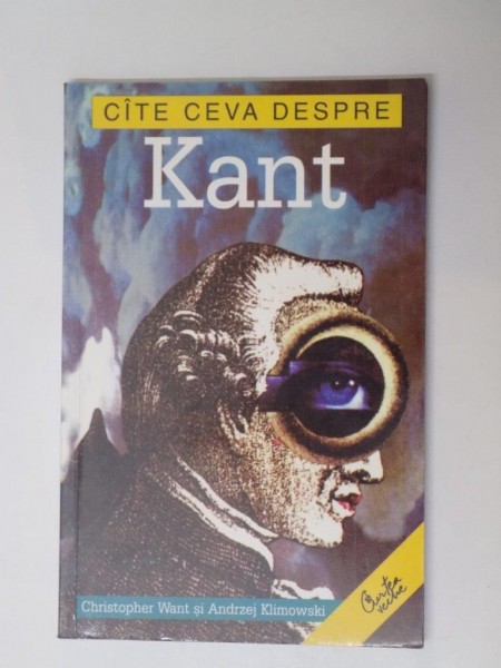 CATE CEVA DESPRE KANT de CHRISTOPHER WANT SI ANDRZEJ KLIMOWSKI , 2004