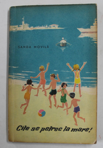CATE SE PETREC LA MARE ! de SANDA MOVILA , coperta de PUIU MANU , 1962