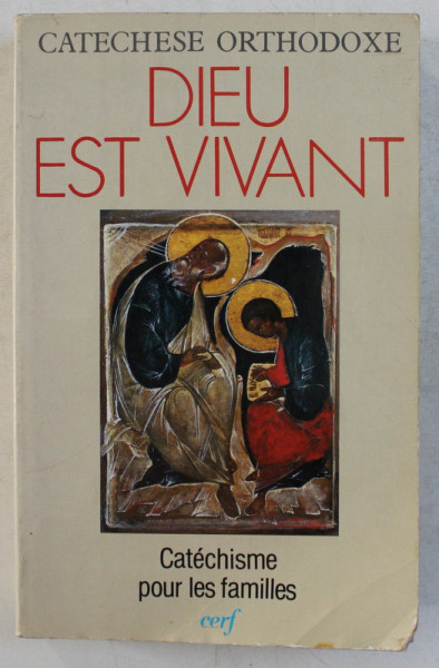 CATECHESE ORTHODOXE , DIEU EST VIVANT , CATECHISME POUR LES FAMILLES , 1987