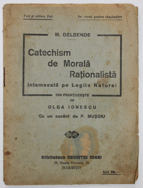 CATECHISM DE MORALA RATIONALISTA INTEMEEATA PE LEGILE NATUREI , EDITIE DE INCEPUT DE SECOL XX , PREZINTA PETE SI URME DE UZURA