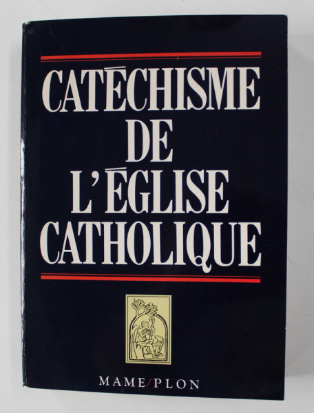 CATECHISME DE L 'EGLISE CATHOLIQUE , 1992