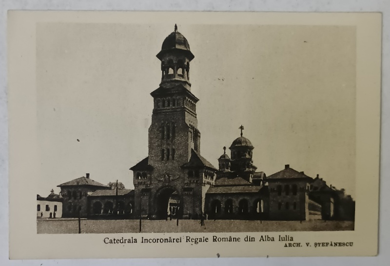 CATEDRALA INCORONARII REGALE ROMANE DIN ALBA - IULIA , ARH.V. STEFANESCU , PERIOADA  INTERBELICA