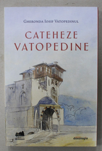 CATEHEZE VATOPEDINE de GHERONDA IOSIF VATOPEDINUL , 2021