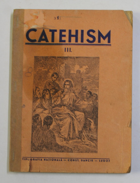 CATEHISM  PENTRU CLASA III - A SECUNDARA de NICOLAE BRANZEU , 1946