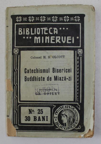 CATEHISMUL BISERICEI BUDDHISTE DE MIAZA - ZI de COLONEL H.S OLCOTT , 1909