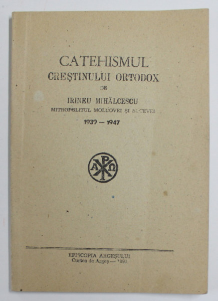 CATEHISMUL CRESTINULUI ORTODOX de IRINEU MIHALCESCU , 1939 -1947