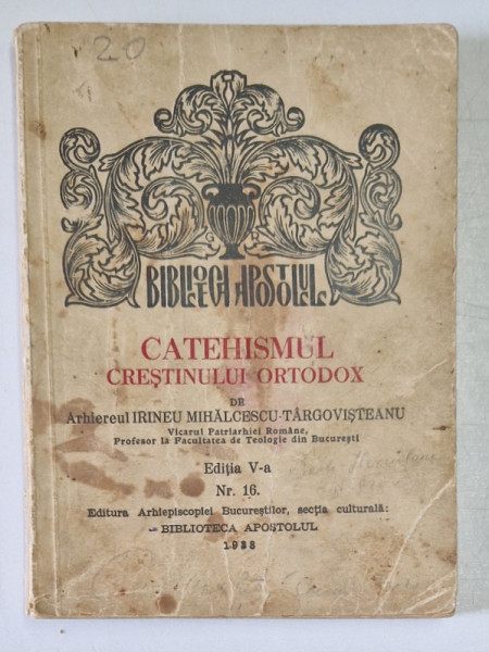 CATEHISMUL CRESTINULUI ORTODOX , EDITIA A V - A de IRINEU MIHALCESCU - TARGOVISTEANU , 1938
