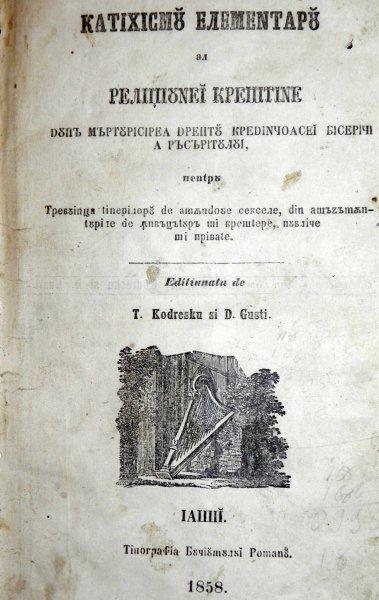 CATEHISMUL ELEMENTAR AL RELIGIEI CRESTINE -IASI 1858 / ELEMENTE DE ISTORIE NATURALA BUC. 1862