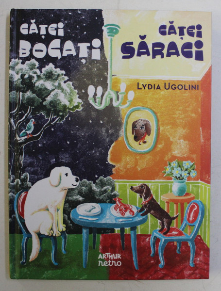 CATEI BOGATI , CATEI SARACI de LYDIA UGOLINI , ILUSTRATII de MIRCEA POP , 2019