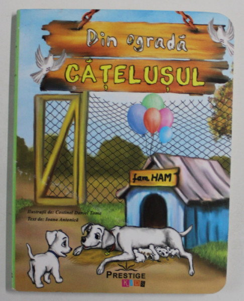 CATELUSUL , SERIA '' DIN OGRADA '' , ilustratii de COSTINEL DANIEL TOMA si text IOANA ANTONICA , ANII '2000