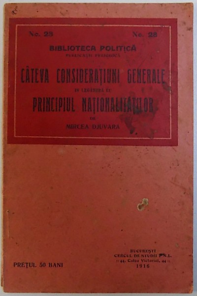 CATEVA CONSIDERTIUNI GENERALE IN LEGATURA CU PRINCIPIUL NATIONALITATILOR de MIRCEA DJUVARA , 1916