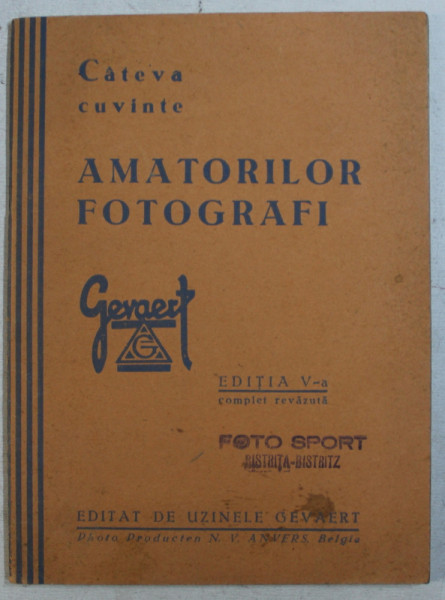 CATEVA CUVINTE AMATORILOR FOTOGRAFI , editie interbelica