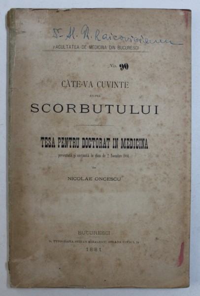 CATEVA CUVINTE ASUPRA SCORBUTULUI - TESA PENTRU DOCTORAT IN MEDICINA de NICOLAE ONCESCU , 1881