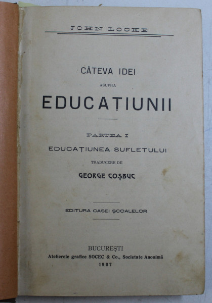 CATEVA IDEI ASUPRA EDUCATIUNII de JOHN LOCKE / ISTORIA PEDAGOGIEI de V. GR. BORGOVANU / INTRODUCERE IN PEDAGOGIA LUI HERBART de CHR. UFER , COLEGAT DE TREI CARTI , 1987- 1908