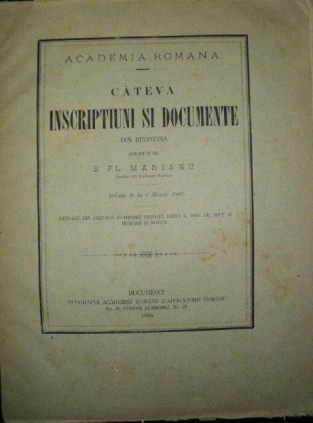 CATEVA INSCRIPTIUNI SI DOCUMENTE DIN BUCOVINA ADUNATE de S. FL. MARIAN, BUCURESTI, 1887