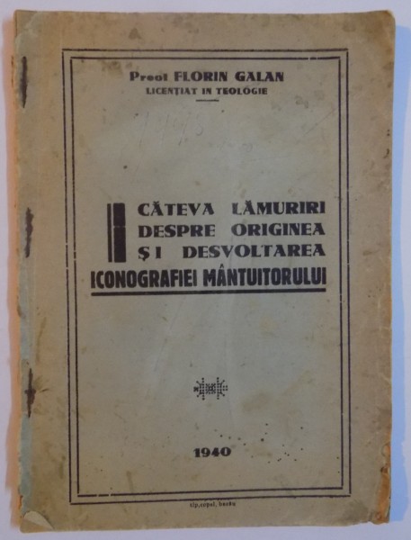 CATEVA LAMURIRI DESPRE ORIGINEA SI DEZVOLTAREA ICONOGRAFIEI MANTUITORULUI de FLORIN GALAN , 1940
