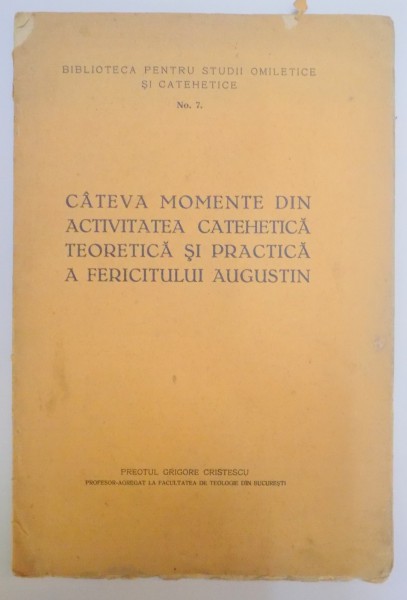 CATEVA MOMENTE DIN ACTIVITATEA CATEHETICA TEORETICA SI PRACTICA A FERICITULUI AUGUSTIN