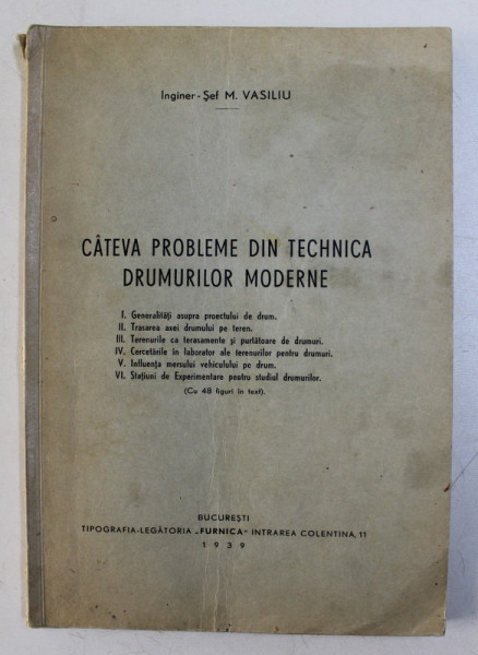 CATEVA PROBLEME DIN TEHNICA DRUMURILOR MODERNE de M. VASILIU , 1939