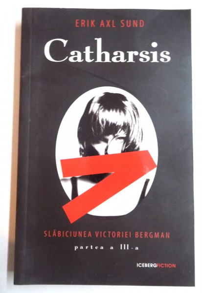 CATHARSIS , SLABICIUNEA VICTORIEI BERGMAN de JERKER ERIKSSON & HAKAN AXLANDER SUNDQUIST , PARTEA A III A , 2015