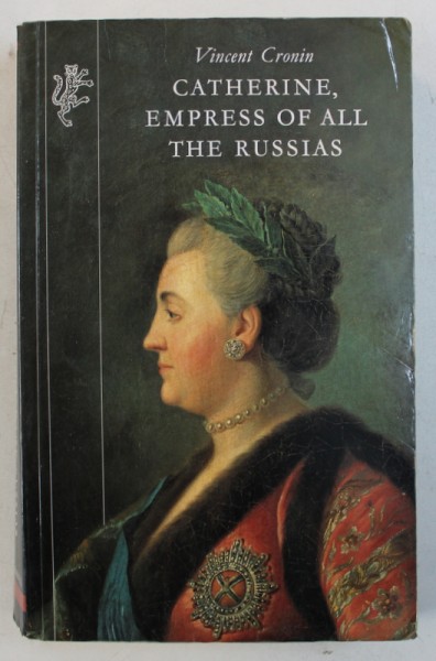 CATHERINE , EMPRESS OF ALL THE RUSSIAS by VINCENT CRONIN , 1996