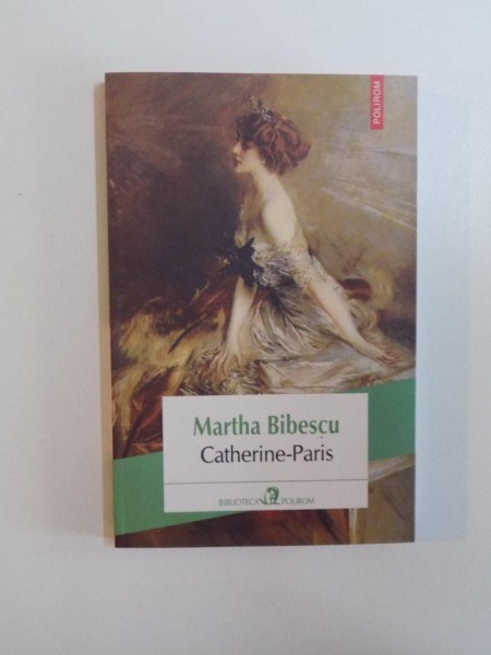 CATHERINE - PARIS MARTHA BIBESCU , 2013