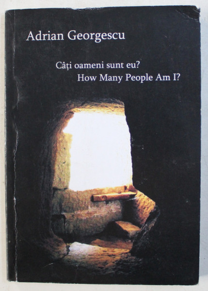 CATI OAMENI SUNT EU ? HOW MANY PEOPLE AM I ? de ADRIAN GEORGESCU , EDITIE BILINGVA ROMANA  - ENGLEZA , 2019 , DEDICATIE*