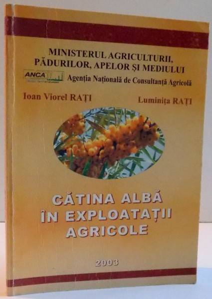 CATINA ALBA IN EXPLOATATII AGRICOLE  de IOAN VIOREL RATI , LUMINITA RATI, 2003