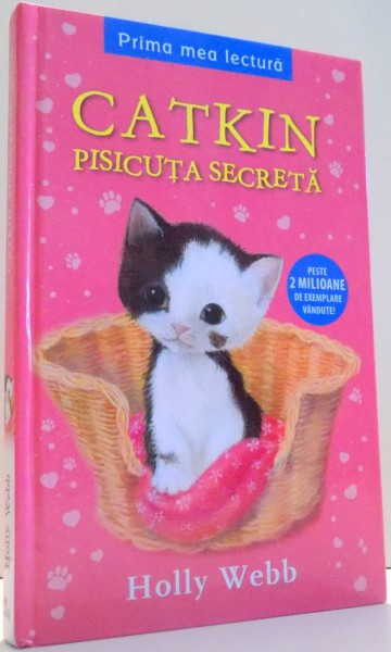 CATKIN, PISICUTA SECRETA de HOLLY WEBB, ILUSTRATII de SOPHY WILLIAMS , 2016