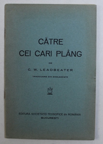 CATRE CEI CARE PLANG de C . W. LEADBEATER , EDITIE INTERBELICA