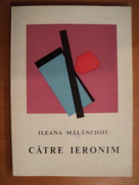 CATRE IERONIM de ILEANA MALANCIOIU , DEDICATIE*